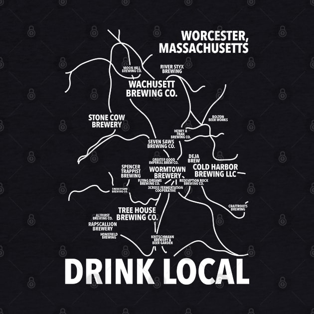 Worcester Mass. Drink Local by VirGigiBurns